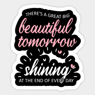 There's a Great Big Beautiful Tomorrow Sticker